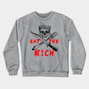 Eat The Rich - Leftist, Socialist Crewneck Sweatshirt